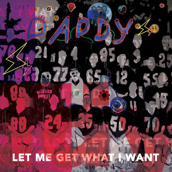 Daddy (Джеймс Франко и Тим О'Кифф) выпустили «Let Me Get What I Want»