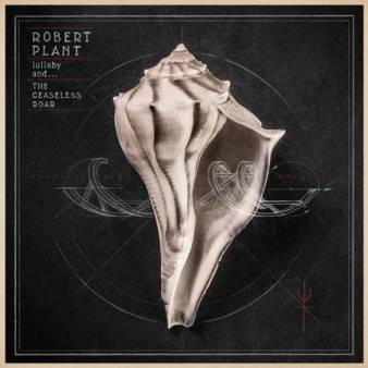 Robert Plant - Lullaby And… The Ceaseless Roar [2014]