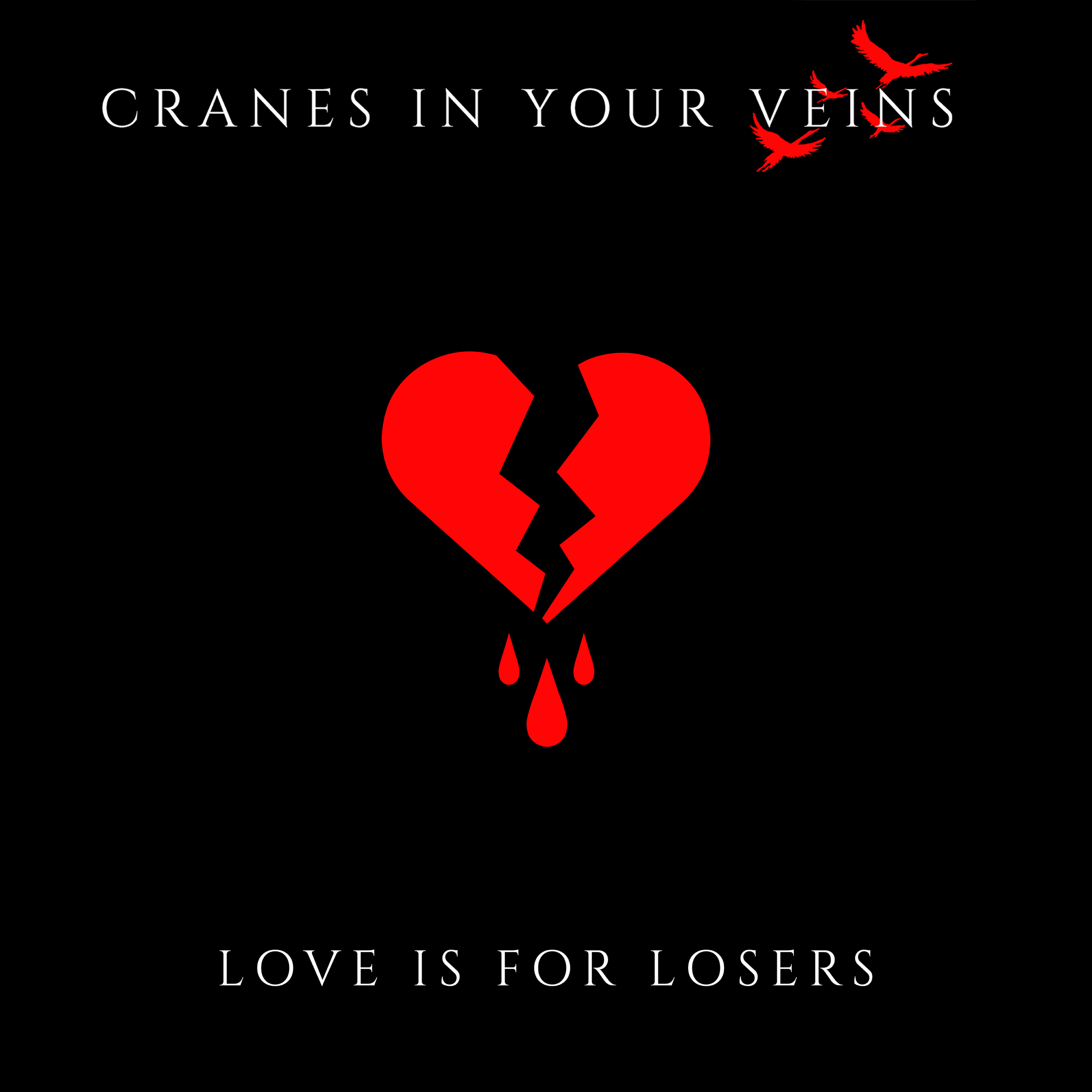 Cranes In Your Veins/Love Is For Losers